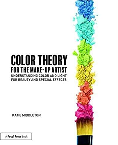 Color Theory for the Makeup Artist - Understanding Color and Light for Beauty and Special Effects