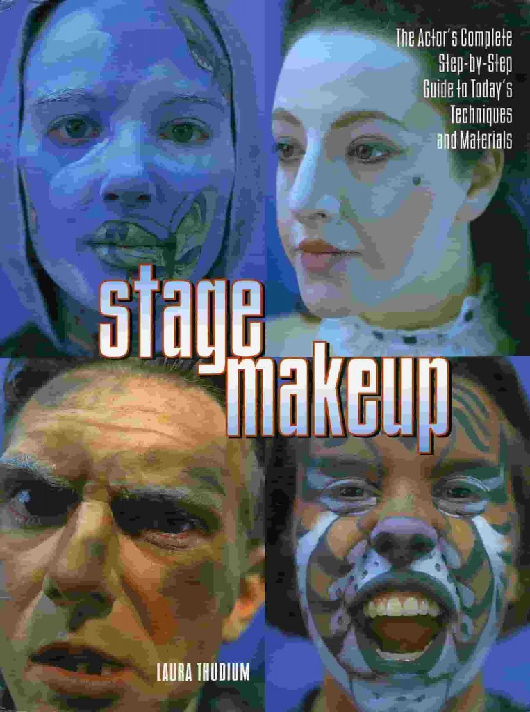 Stage makeup - The Actors Complete Step by step Guide to todays Techniques and Materials (1)
