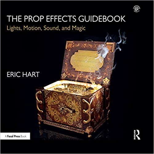 The Prop Effects Guidebook - Lights, motion, sound and magic
