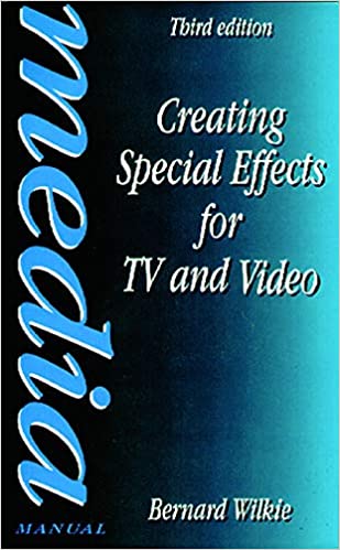 Creating Special Effects for TV and Video
