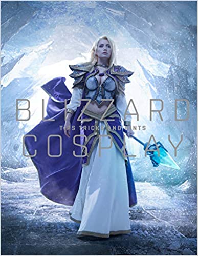 Blizzard Cosplay-Tips, Tricks and Hints Hardcover By Matt Burns