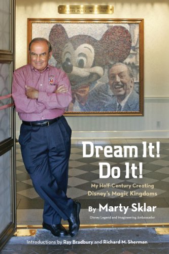 Dream It! Do It!-My Half-Century Creating Disneys Magic Kingdoms by Martin Sklar