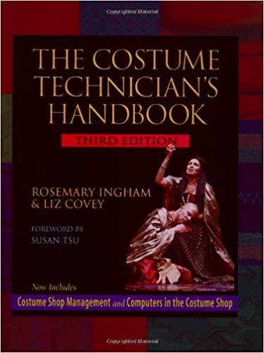 The Costume Technicians Handbook by Rosemary Ingham and Liz Covey