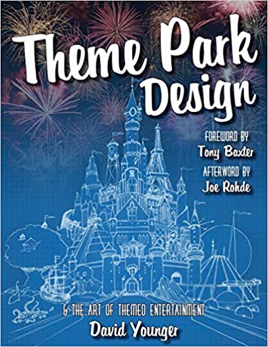 Theme Park Design & The Art of Themed Entertainment by david younger
