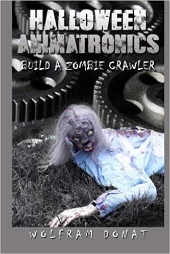 Halloween Animatronics Build a Zombie Crawler (Volume 2) sfx book