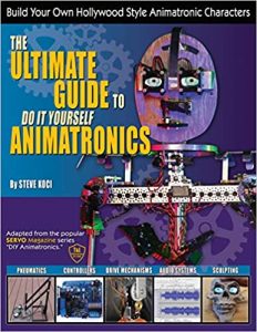 The Ultimate Guide To Do It Yourself Animatronics steve koci sfx book